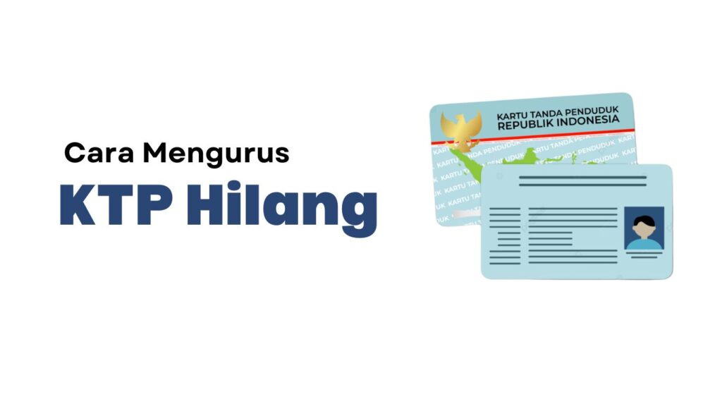 Cara Mengurus KTP Hilang