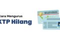 Cara Mengurus KTP Hilang