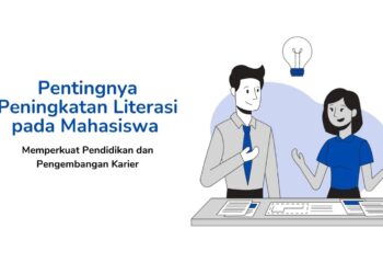 Pentingnya Peningkatan Literasi pada Mahasiswa: Memperkuat Pendidikan dan Pengembangan Karier