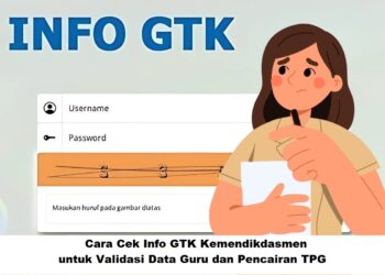 Cara Cek Info GTK Kemendikdasmen untuk Validasi Data Guru dan Pencairan TPG