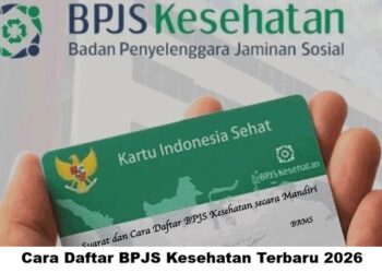 Cara Daftar BPJS Kesehatan Terbaru 2026: Syarat, Proses Online dan Offline