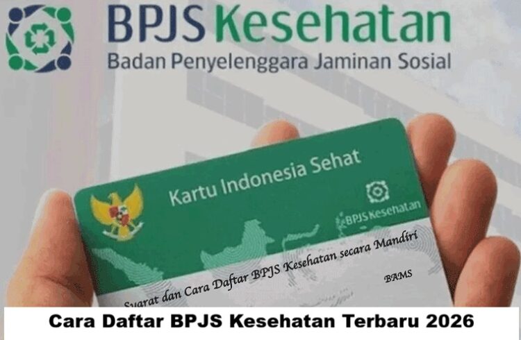 Cara Daftar BPJS Kesehatan Terbaru 2026: Syarat, Proses Online dan Offline