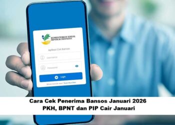 Cara Cek Penerima Bansos Januari 2026: PKH, BPNT dan PIP Cair Januari