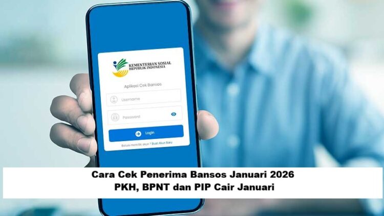 Cara Cek Penerima Bansos Januari 2026: PKH, BPNT dan PIP Cair Januari