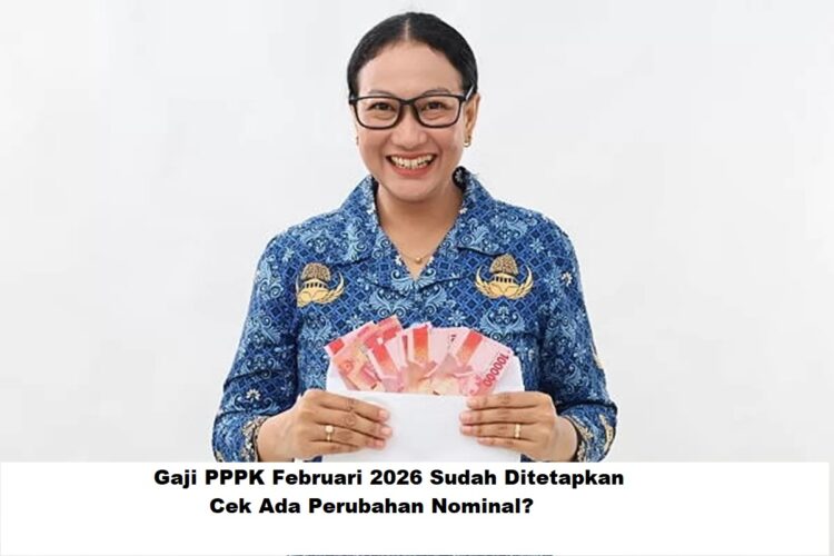 Gaji PPPK Februari 2026 Sudah Ditetapkan, Cek Nominalnya Disini?