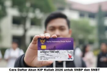 Cara Daftar Akun KIP Kuliah 2026 untuk SNBP dan SNBT, Catat Tanggalnya