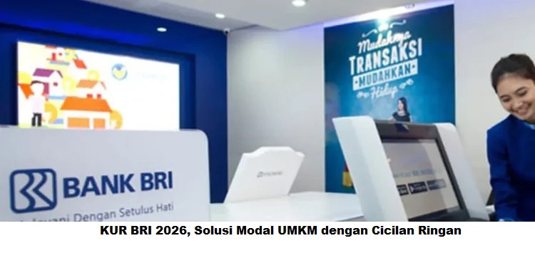 KUR BRI 2026, Solusi Modal UMKM dengan Cicilan Ringan dan Tenor Fleksibel