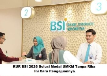 KUR BSI 2026 Solusi Modal UMKM Tanpa Riba, Ini Cara Pengajuannya