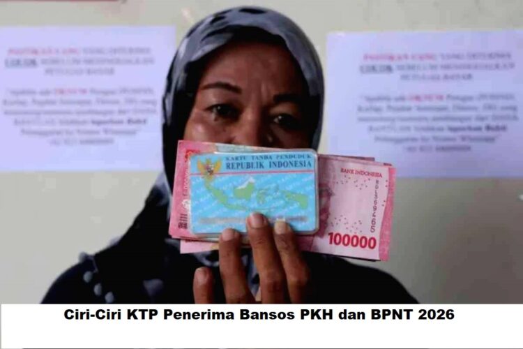 Ciri-Ciri KTP Penerima Bansos PKH dan BPNT 2026: Ini Cara Mengusulkan Jika Tidak Terdaftar