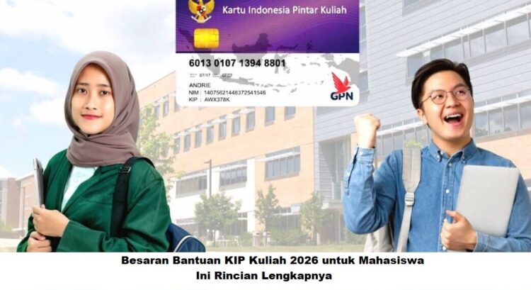 Besaran Bantuan KIP Kuliah 2026 untuk Mahasiswa, Ini Rincian Lengkapnya