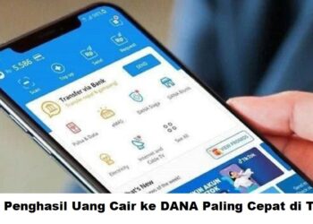 Aplikasi Penghasil Uang Cair ke DANA Paling Cepat di Tahun 2026