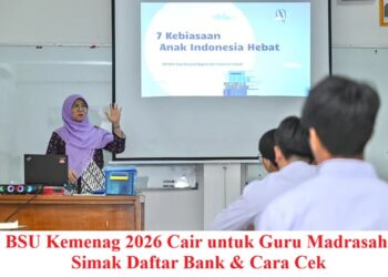 BSU Kemenag 2026 Cair, Guru Madrasah Bisa Cek Status Bantuan Secara Online