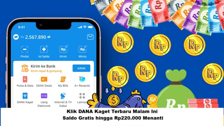 Klik DANA Kaget Terbaru Malam Ini, Saldo Gratis hingga Rp220.000 Menanti
