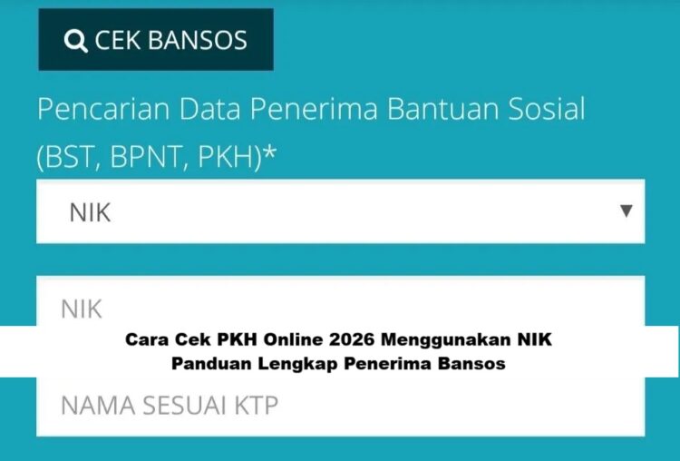 Cara Cek PKH Online 2026 Menggunakan NIK: Panduan Lengkap Penerima Bansos