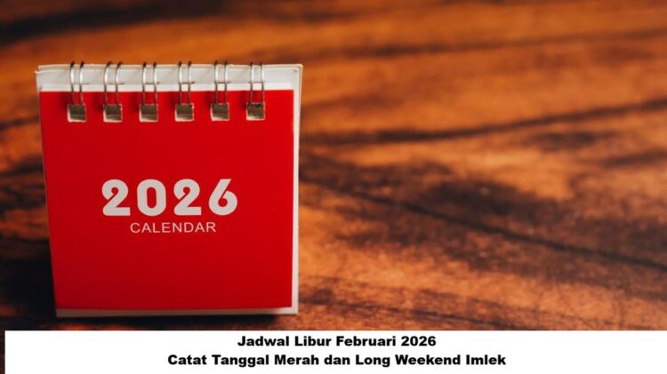 Jadwal Libur Februari 2026: Catat Tanggal Merah dan Long Weekend Imlek