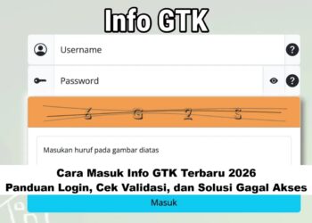 Cara Masuk Info GTK Terbaru 2026, Panduan Login, Cek Validasi, dan Solusi Gagal Akses
