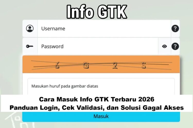 Cara Masuk Info GTK Terbaru 2026, Panduan Login, Cek Validasi, dan Solusi Gagal Akses