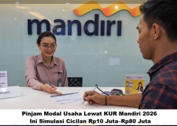 Pinjam Modal Usaha Lewat KUR Mandiri 2026: Ini Simulasi Cicilan Rp10 Juta–Rp80 Juta
