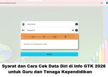 Syarat dan Cara Cek Data Diri di Info GTK 2026 untuk Guru dan Tenaga Kependidikan