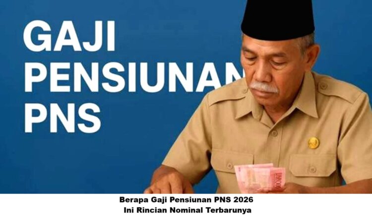 Berapa Gaji Pensiunan PNS 2026? Ini Rincian Nominal Terbarunya