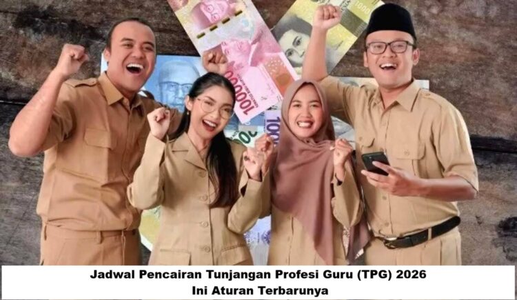 Jadwal Pencairan Tunjangan Profesi Guru (TPG) 2026, Ini Aturan Terbarunya