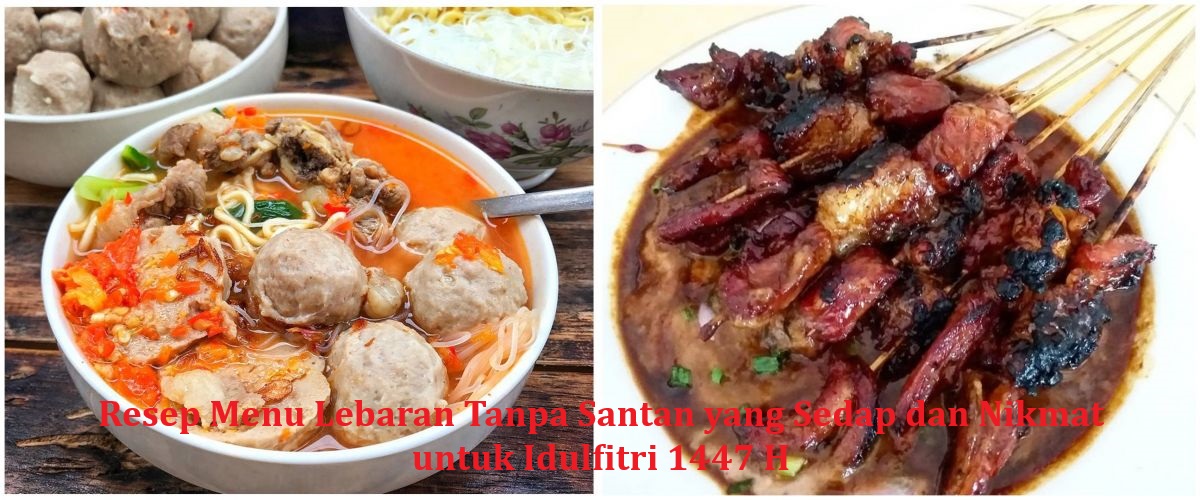 Resep Menu Lebaran Tanpa Santan yang Sedap dan Nikmat untuk Idulfitri 1447 H