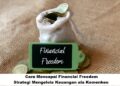 Cara Mencapai Financial Freedom: Strategi Mengelola Keuangan ala Kemenkeu