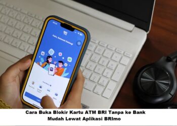 Cara Buka Blokir Kartu ATM BRI Tanpa ke Bank, Mudah Lewat Aplikasi BRImo