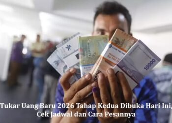Tukar Uang Baru 2026 Tahap Kedua Dibuka Hari Ini, Cek Jadwal dan Cara Pesannya