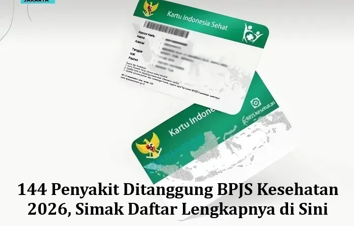 144 Penyakit Ditanggung BPJS Kesehatan 2026, Simak Daftar Lengkapnya di Sini