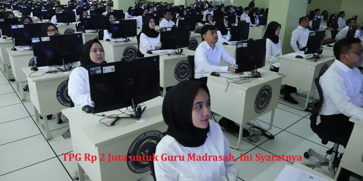 TPG Rp 2 Juta untuk Guru Madrasah, Ini Syaratnya