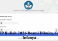 KIP Kuliah 2026 Resmi Dibuka, Cek Infonya