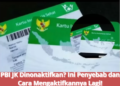 PBI JK Dinonaktifkan? Ini Penyebab dan Cara Mengaktifkannya Lagi!