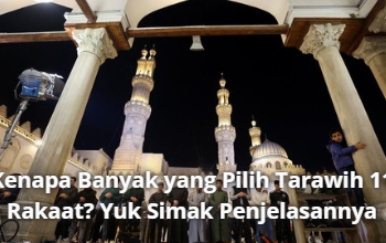 Kenapa Banyak yang Pilih Tarawih 11 Rakaat? Yuk Simak Penjelasannya