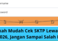 Langkah Mudah Cek SKTP Lewat Info GTK 2026, Jangan Sampai Salah Login!