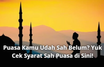 Puasa Kamu Udah Sah Belum? Yuk Cek Syarat Sah Puasa di Sini!