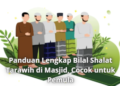 Panduan Lengkap Bilal Shalat Tarawih di Masjid, Cocok untuk Pemula