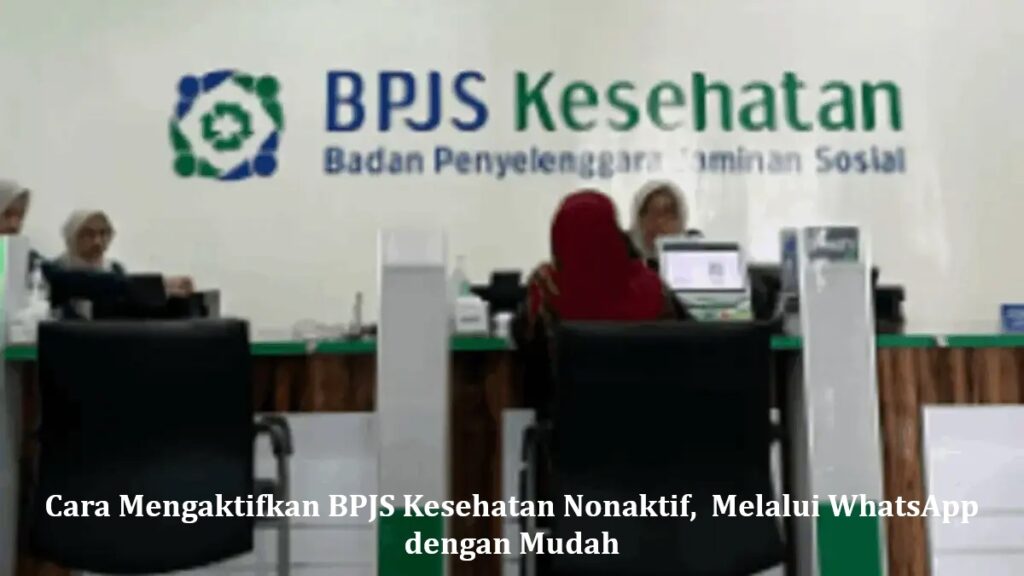 Cara Mengaktifkan BPJS Kesehatan Nonaktif, Melalui WhatsApp dengan Mudah