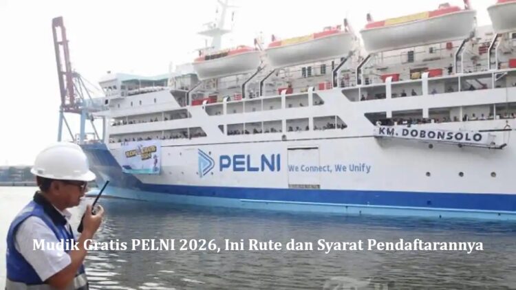 Mudik Gratis PELNI 2026, Ini Rute dan Syarat Pendaftarannya