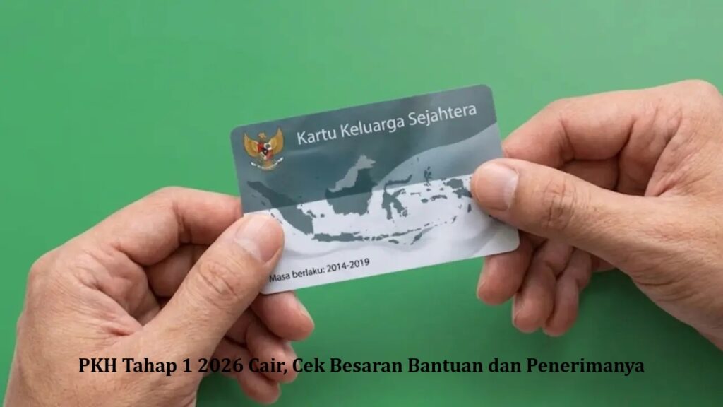 PKH Tahap 1 2026 Cair, Cek Besaran Bantuan dan Penerimanya