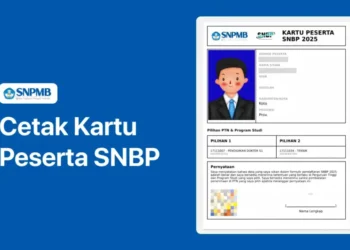 Cara Cetak Kartu Peserta SNBP 2026, Bukti Resmi Pendaftaran SNPMB
