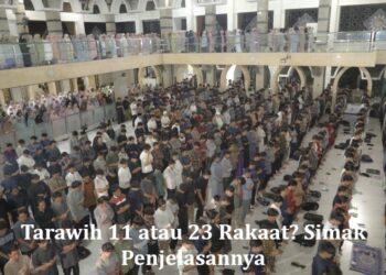 Tarawih 11 atau 23 Rakaat? Simak Penjelasannya