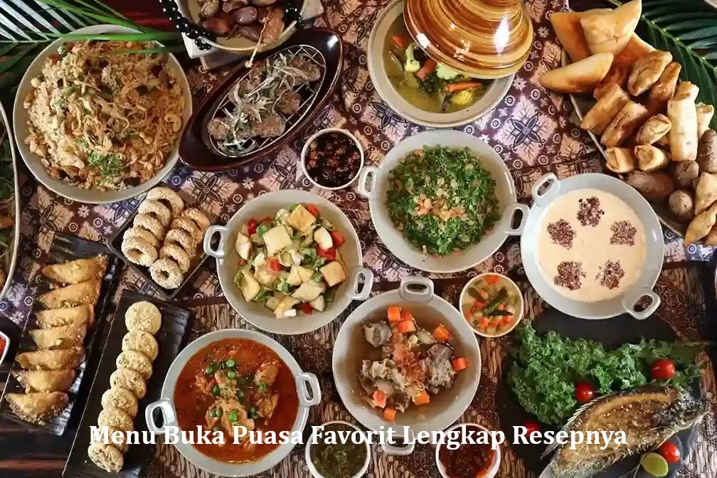 Menu Buka Puasa Favorit Lengkap Resepnya