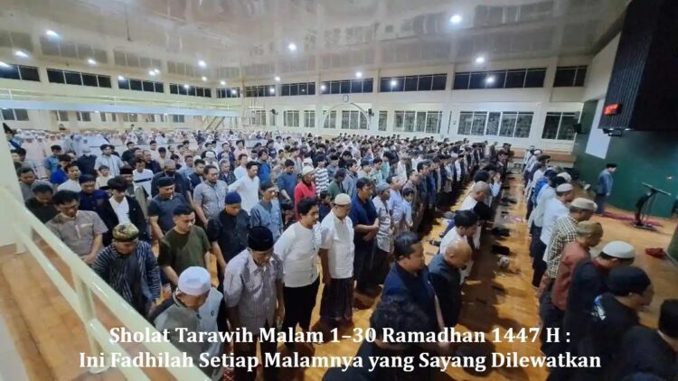 Sholat Tarawih Malam 1–30 Ramadhan 1447 H : Ini Fadhilah Setiap Malamnya yang Sayang Dilewatkan