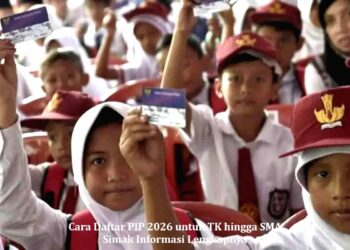 Cara Daftar PIP 2026 untuk TK hingga SMA, Simak Informasi Lengkapnya
