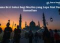Ulama Beri Solusi bagi Muslim yang Lupa Niat Puasa Ramadhan