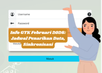 Info GTK Februari 2026: Jadwal Penarikan Data, Sinkronisasi