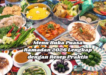 Menu Buka Puasa Ramadan 2026 Lengkap dengan Resep Praktis