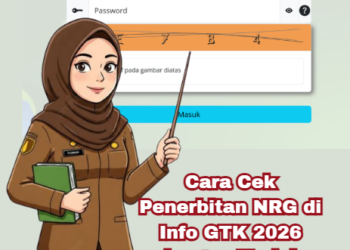 Cara Cek Penerbitan NRG di Info GTK 2026 dengan Mudah