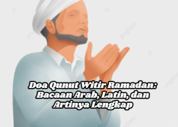 Doa Qunut Witir Ramadan: Bacaan Arab, Latin, dan Artinya Lengkap